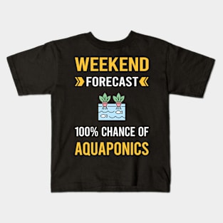 Weekend Forecast Aquaponics Aquaponic Kids T-Shirt